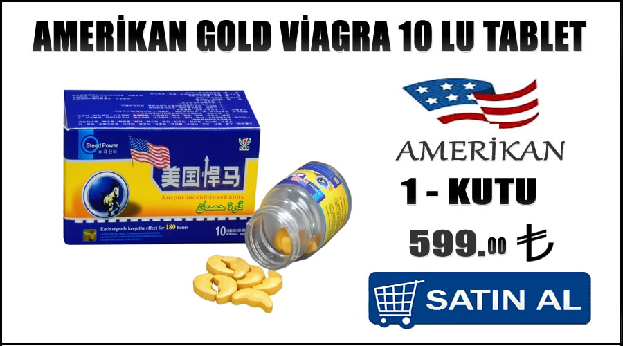 Amerikan gold viagra performans 10 lu tablet orijinal cinsel hap fiyat karşılaştırma